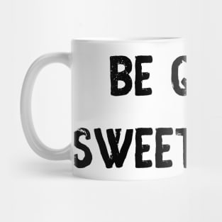 be quiet sweetheart Mug